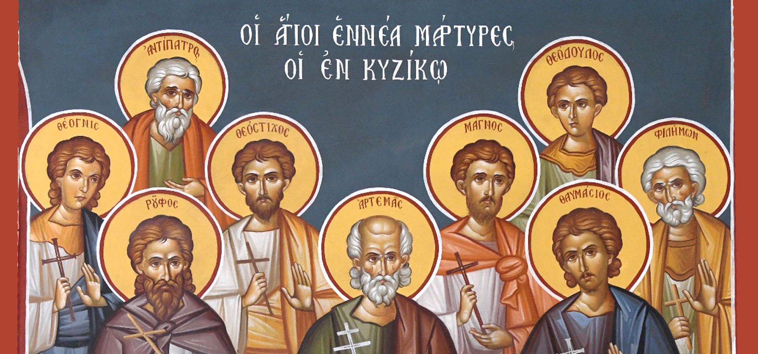 Άγιοι Εννέα Μάρτυρες εν Κυζίκω: Μεγάλη γιορτή της ορθοδοξίας σήμερα 28  Απριλίου - ΕΚΚΛΗΣΙΑ ONLINE